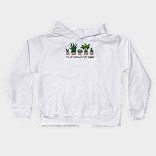 It's Not Hoarding If It's Plants | Plant Parent | Houseplant Lover Kids Hoodie